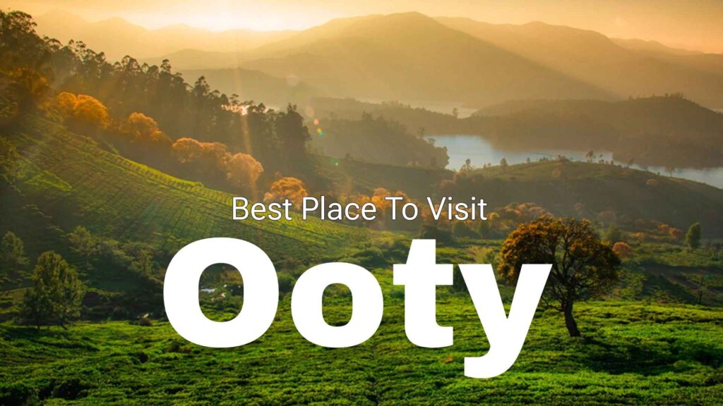 Places To Visit In Ooty